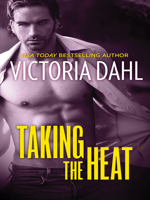 Title details for Taking the Heat by Victoria Dahl - Available